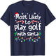 Most Likely to Play Golf with Santa C-hristmas Matching T-Shirt - T-Shirt | Navy