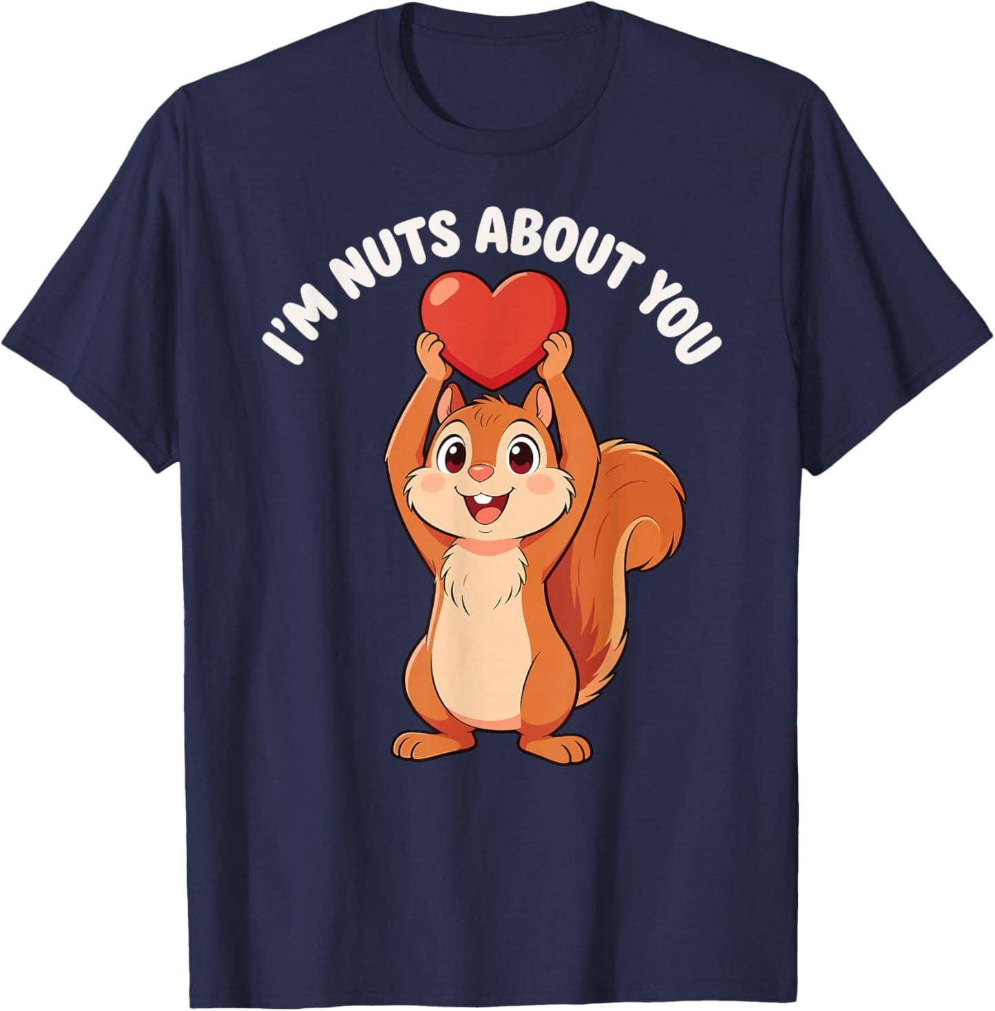 I'm Nuts About You Heart Squirrel Valentine T-Shirt - T-Shirt | Navy