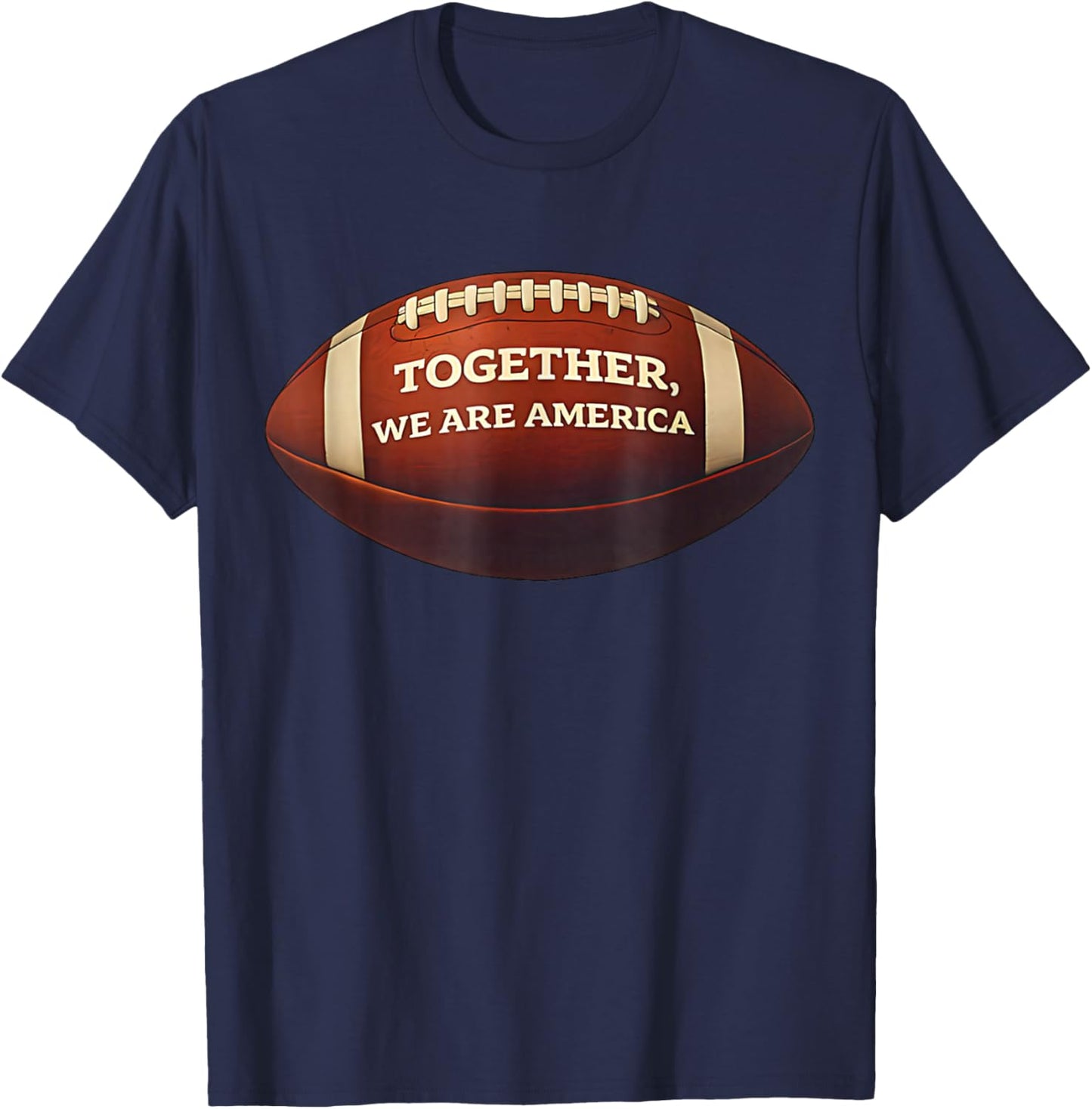 Together We are America - Unity Football Spirit American T-Shirt - T-Shirt | Navy