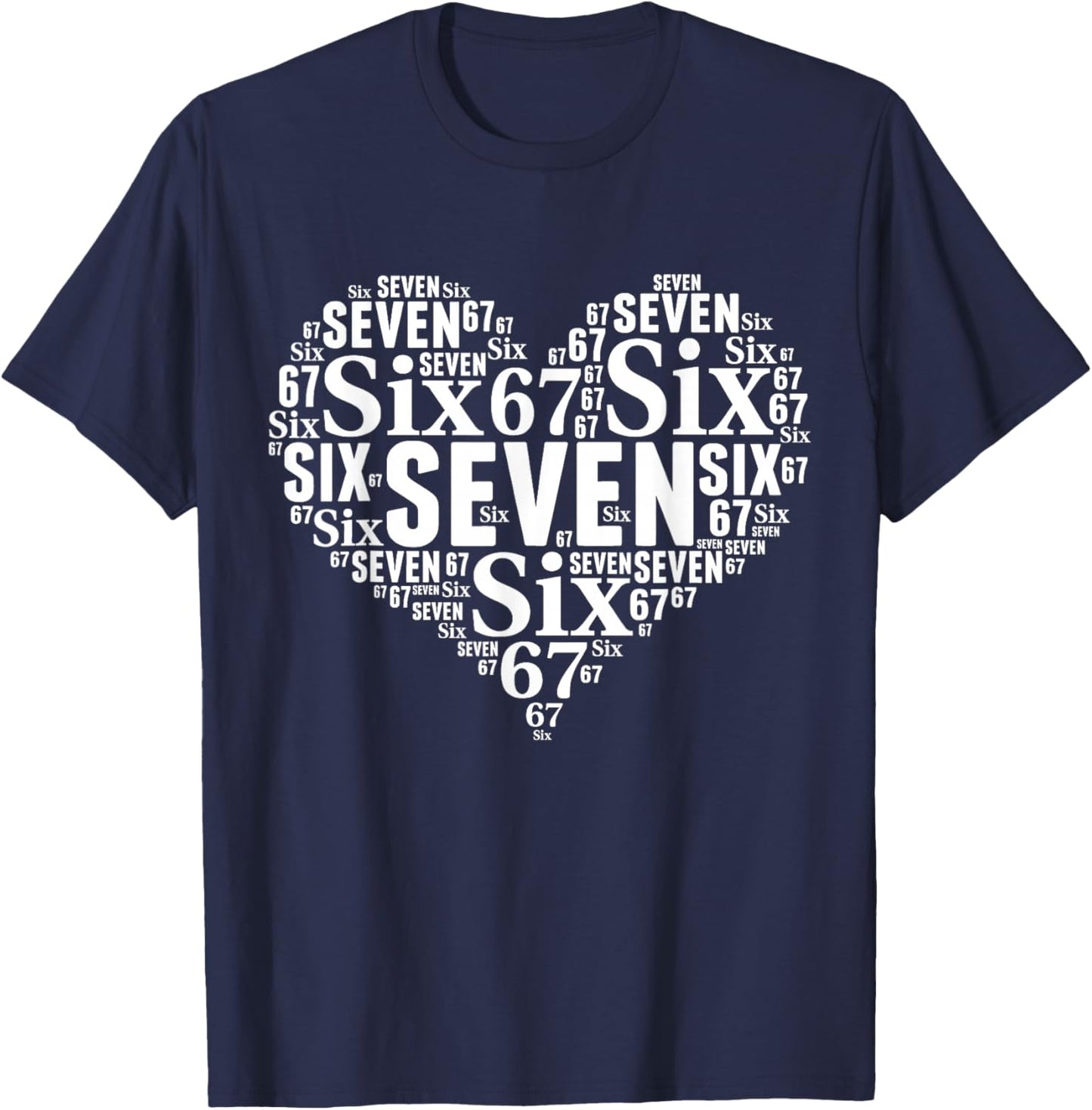 Valentine’s Day 67 Six Seven Meme 67th Birthday 6 7 Hearts T-Shirt - T-Shirt | Navy