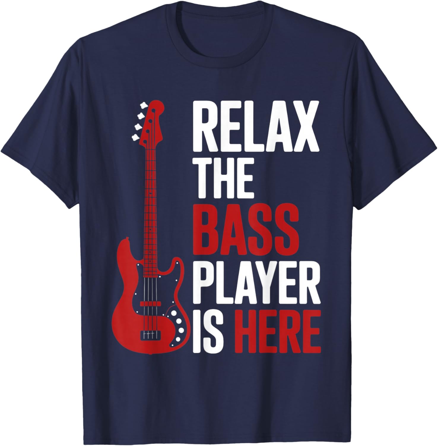 Relax The Bass Player is Here Retro Guitar Musician Funny T-Shirt - T-Shirt | Navy