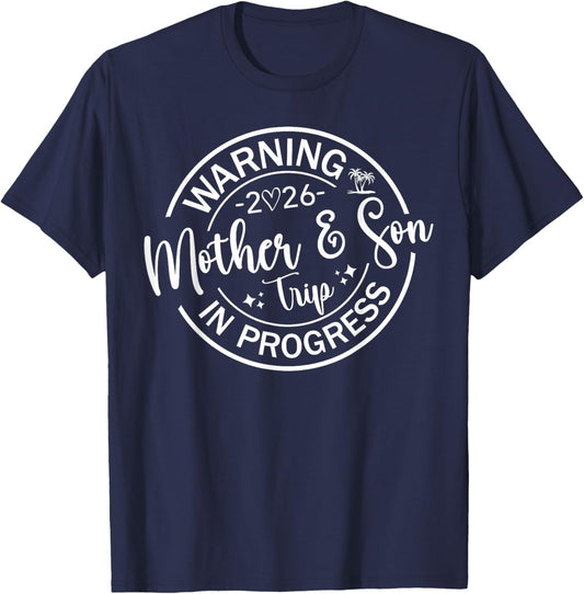 Warning Mother Son Trip in Progress 2026 Funny Trip with Mom T-Shirt - T-Shirt | Navy