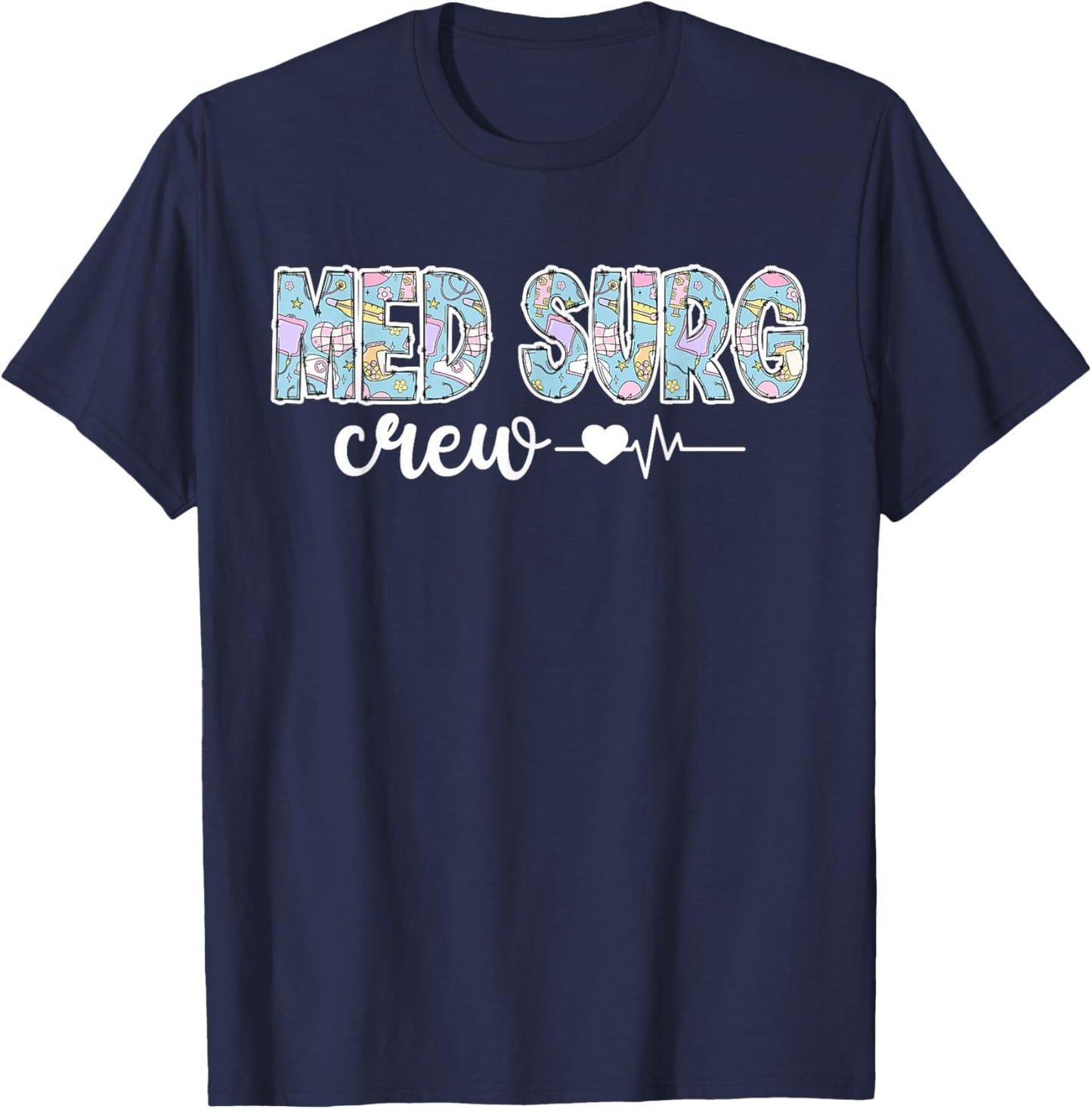 Med Surg Crew Med Surg Nurse Squad Medical Surgical Nurse T-Shirt - T-Shirt | Navy