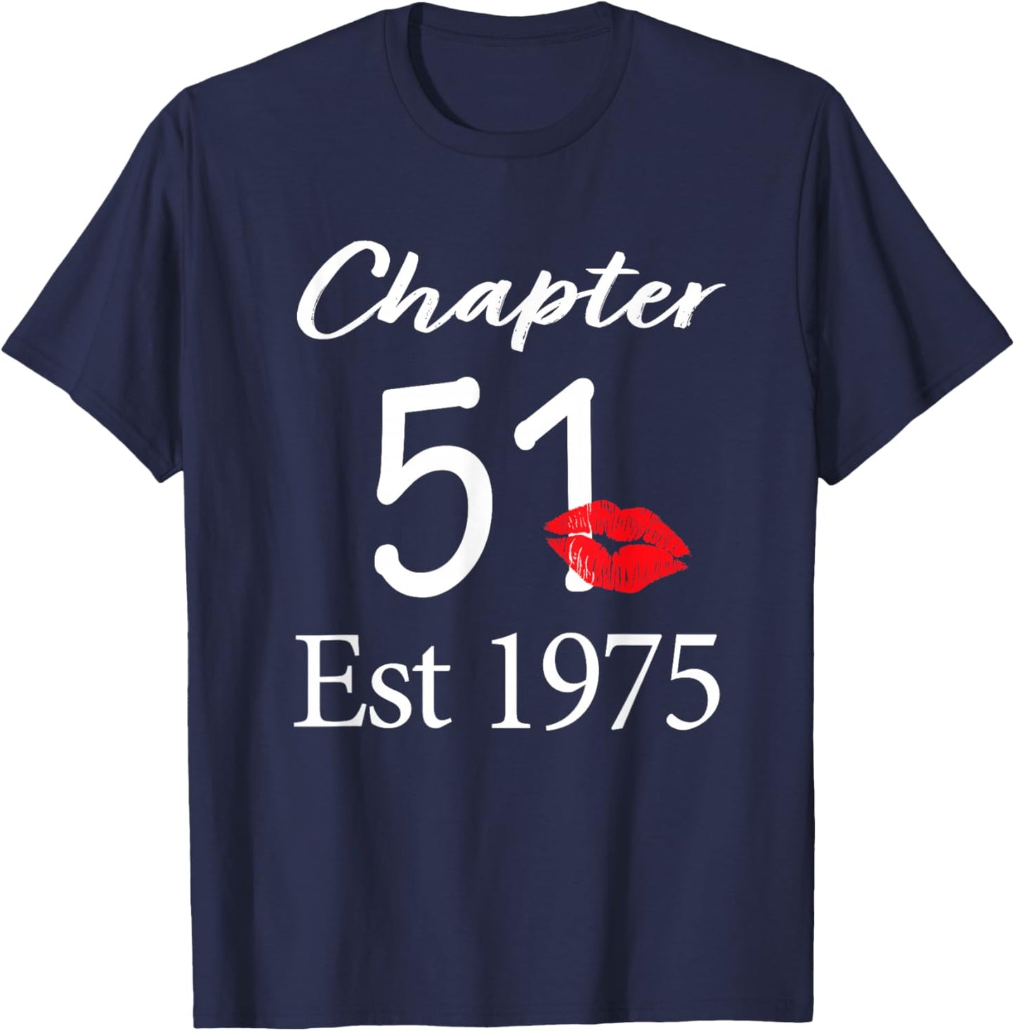 Chapter 51 Est 1975 51st Birthday 51 Years Old T-Shirt - T-Shirt | Navy