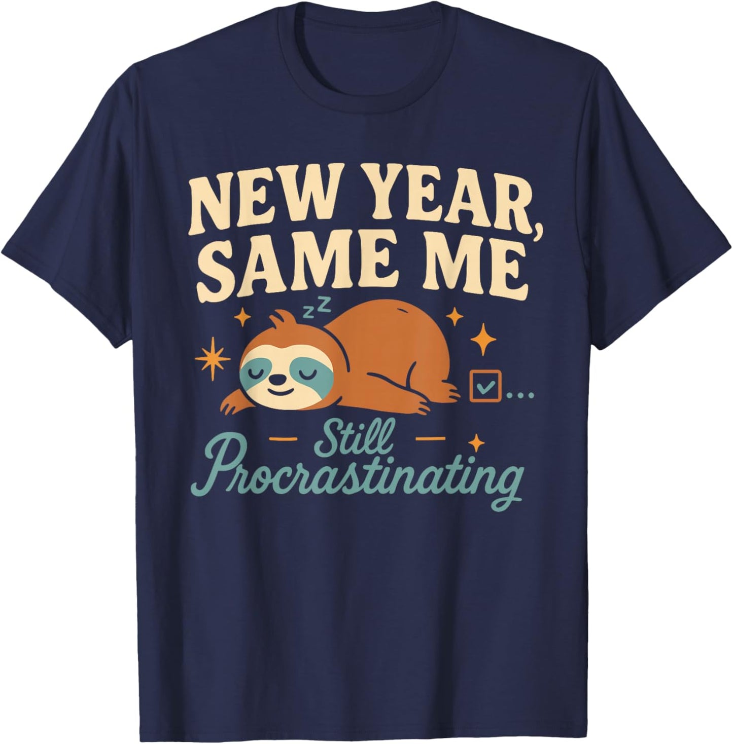 New Year Same Me Funny Lazy Sloth Anti New Year Resolution T-Shirt - T-Shirt | Navy