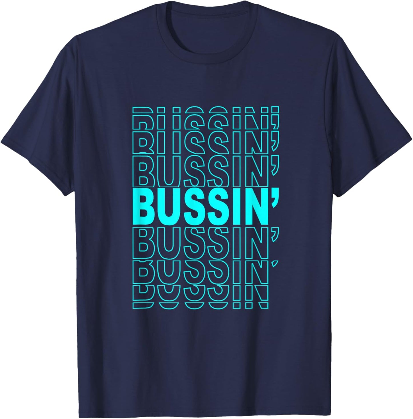 Turquoise Color Bussin' Turquoise Graphic T-Shirt - T-Shirt | Navy