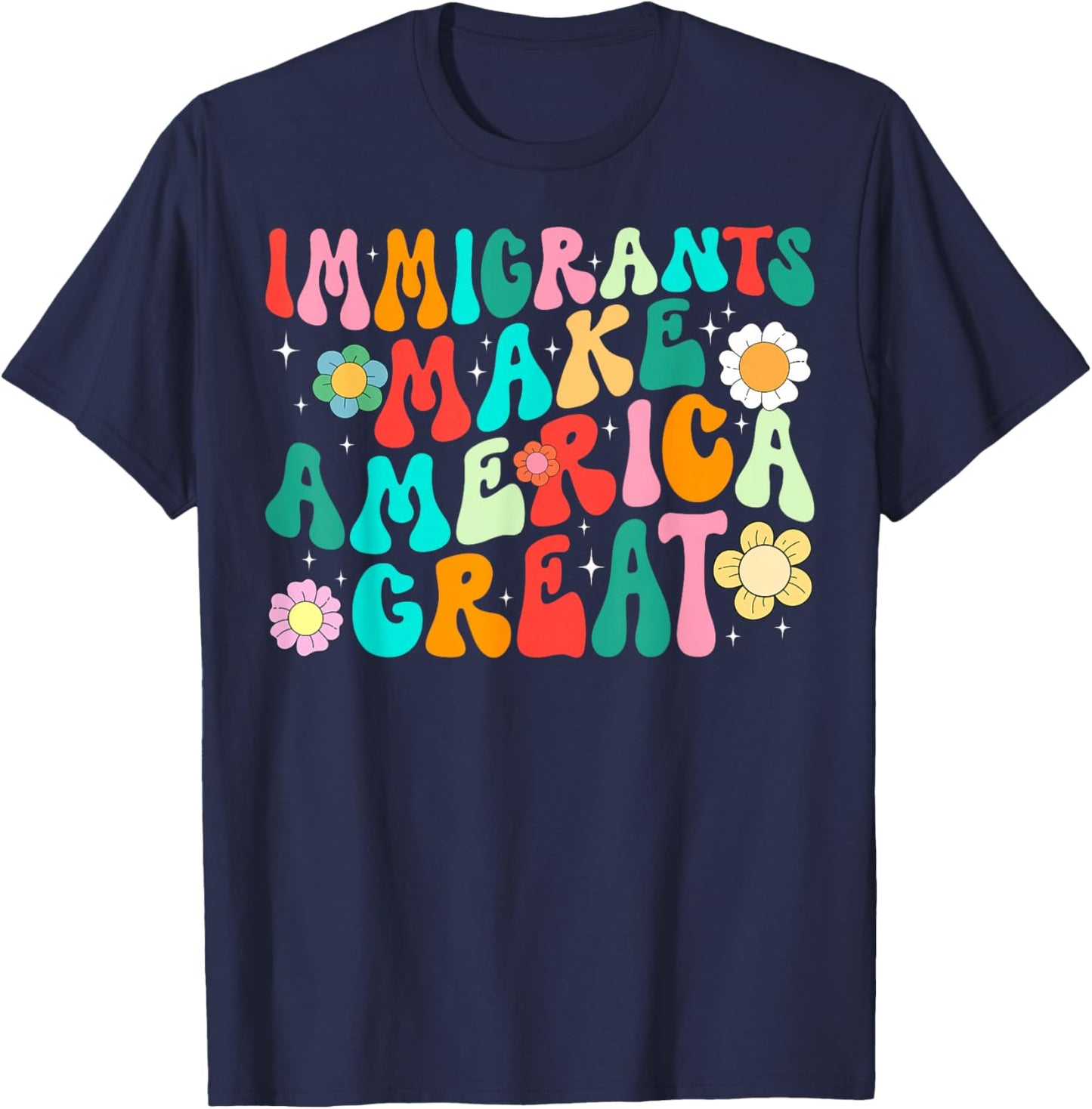 Groovy Immigrants Make America Great Retro Floral T-Shirt - T-Shirt | Navy