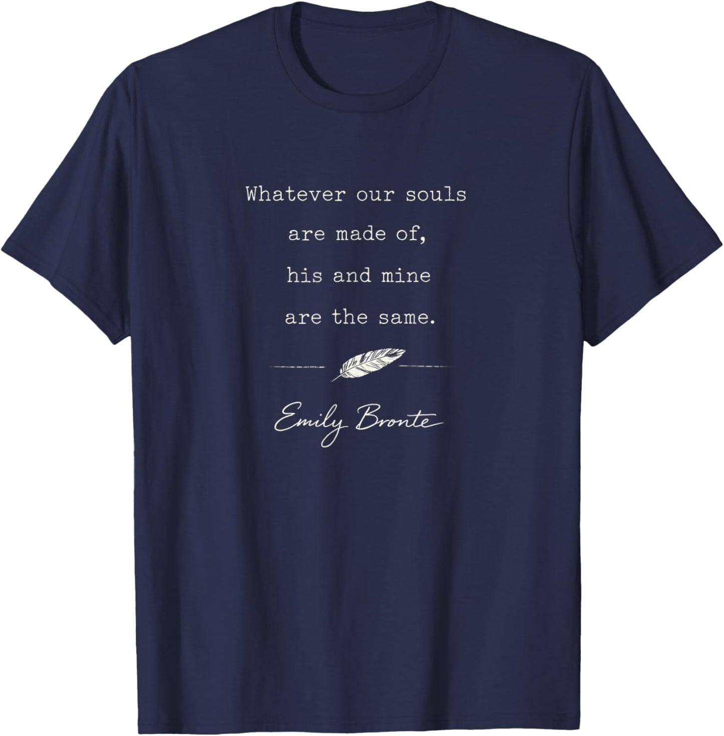 Classic Literary Love Quote | Timeless Romantic Words T-Shirt - T-Shirt | Navy