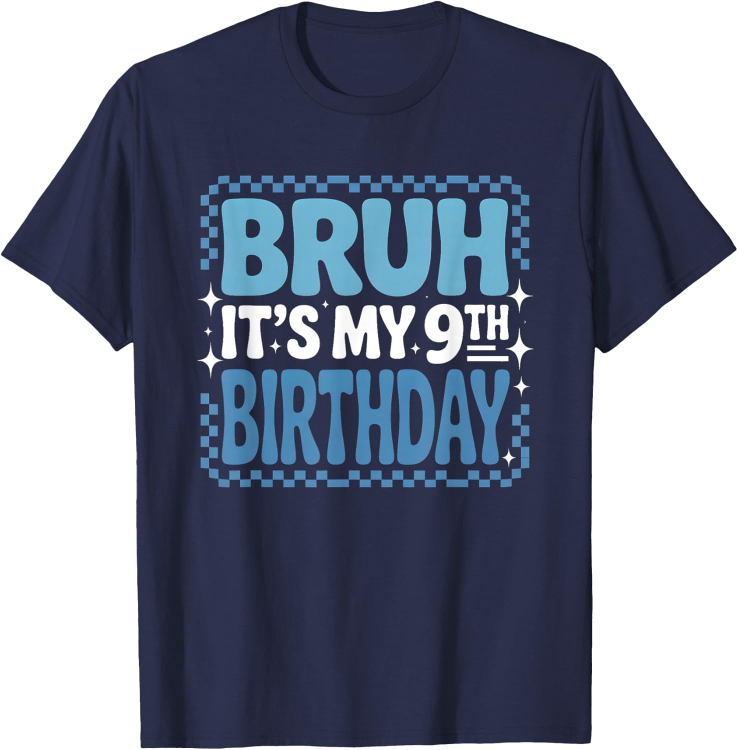 9th Birthday Bruh Blue Checkered Trendy Birthday Boy T-Shirt - T-Shirt | Navy