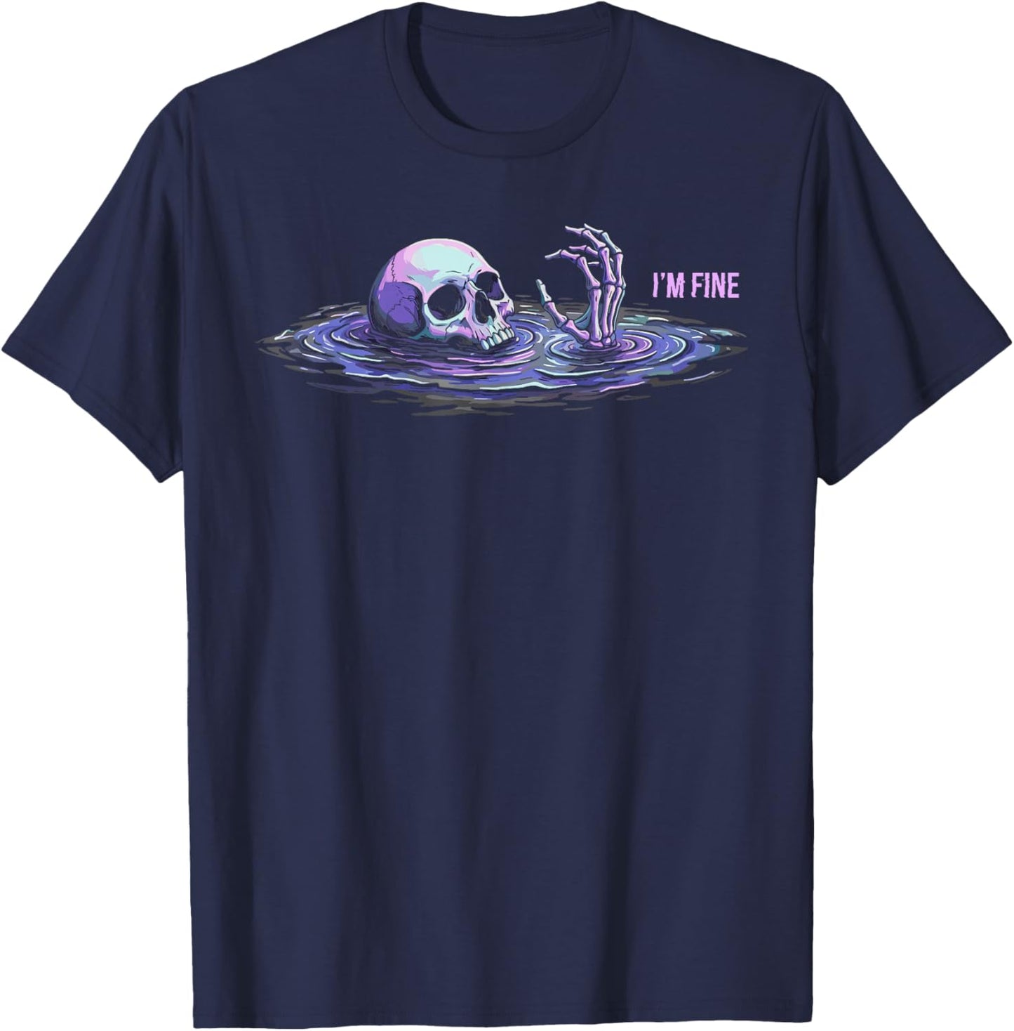 Sarcastic Im Fine , Dark Humor Drowning Skeleton T-Shirt - T-Shirt | Navy