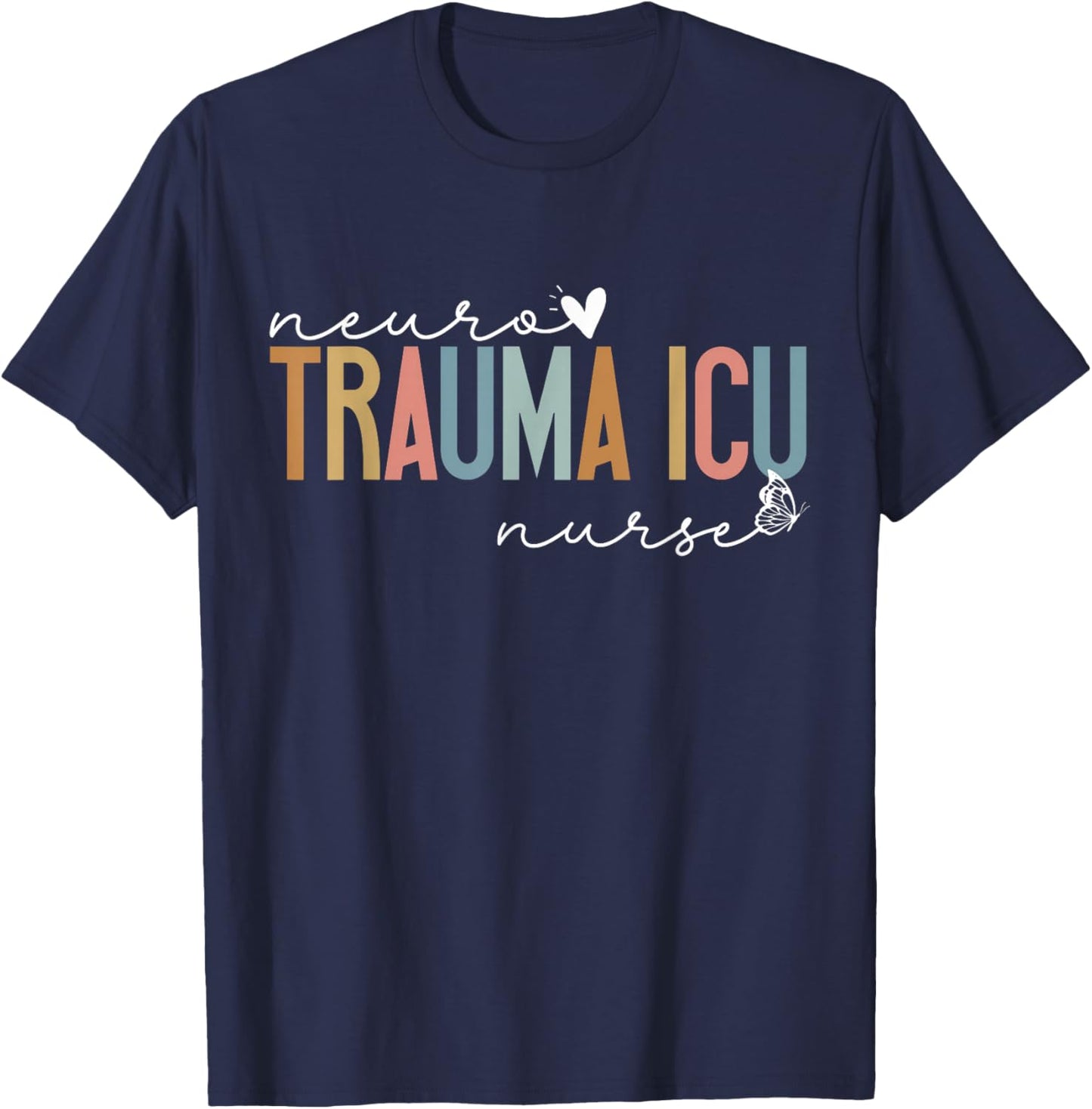 Trauma Neuro ICU Nurse Cute Heart Neurology Nurse RN Nursing T-Shirt - T-Shirt | Navy