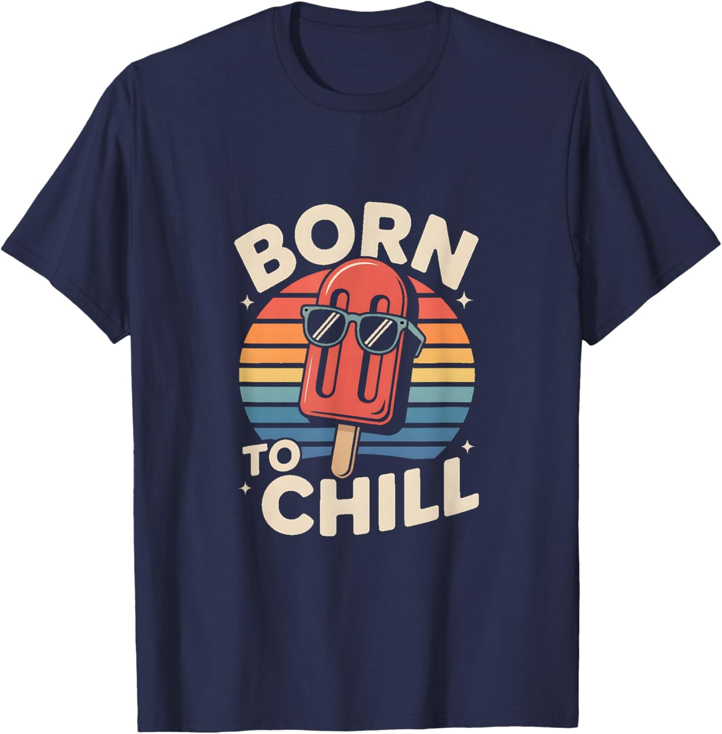 Born to Chill Retro Summer Popsicle Vibes T-Shirt - T-Shirt | Navy