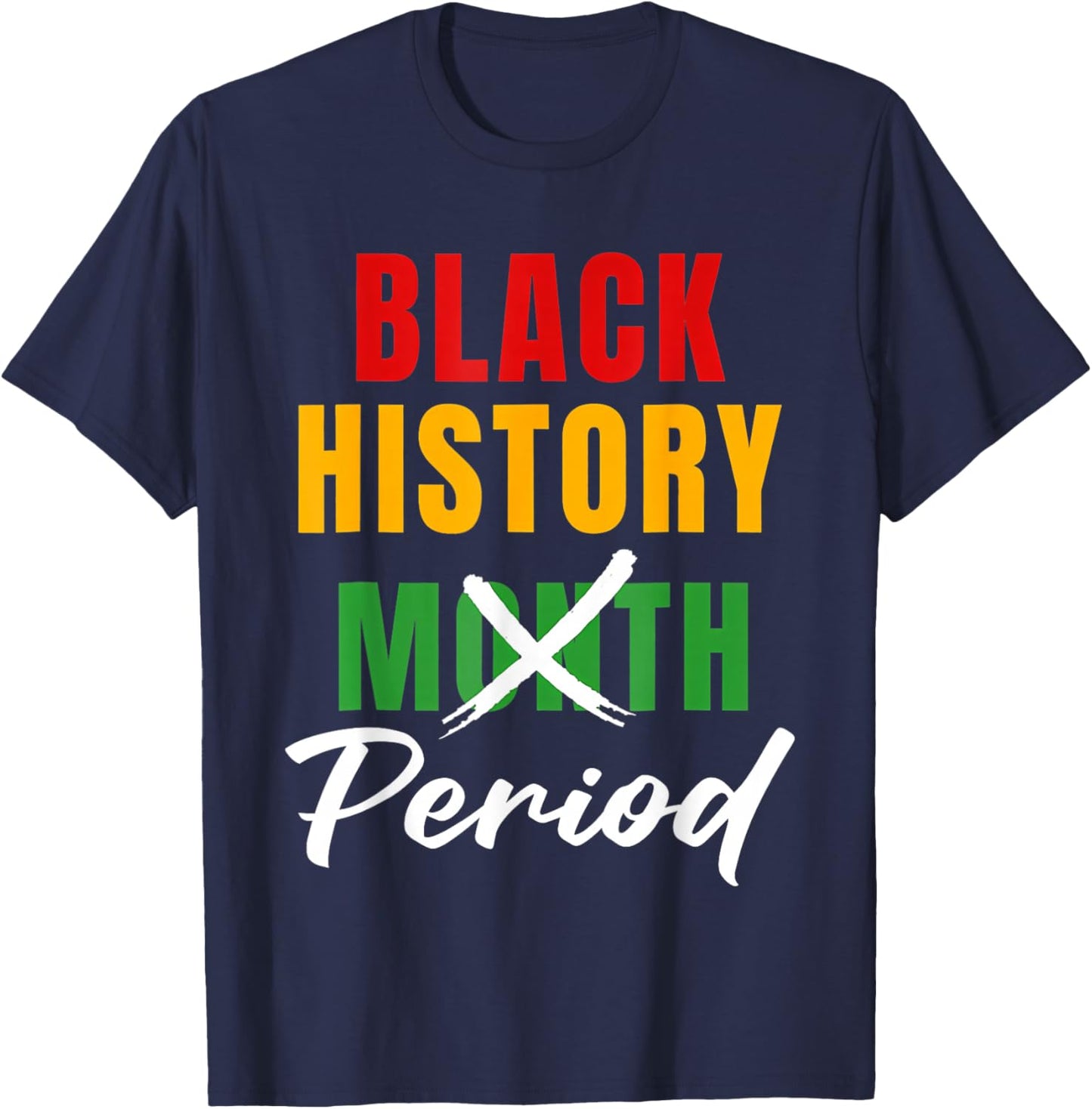 Black History Month Period African American Pride Men Women T-Shirt - T-Shirt | Navy