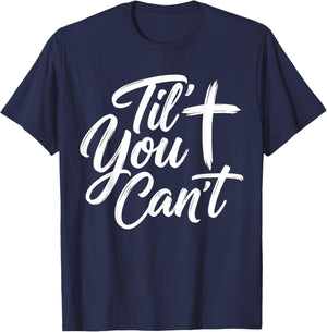Til You Cant Brush Script Cross Christian Motivation T-Shirt - T-Shirt | Navy