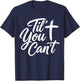 Til You Cant Brush Script Cross Christian Motivation T-Shirt - T-Shirt | Navy