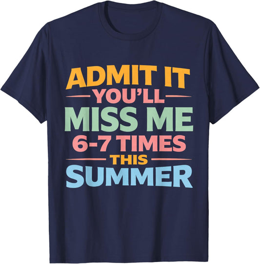 End of School Year Funny Youll Be Thinking About Me Summer T-Shirt - T-Shirt | Navy