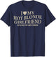 I Love My Hot Blonde Girlfriend Funny Boyfriend On Back T-Shirt - T-Shirt | Navy