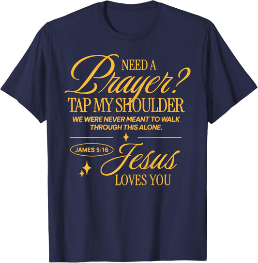 Need Prayer Tap My Shoulder Christian Men Women (On Back) T-Shirt - T-Shirt | Navy