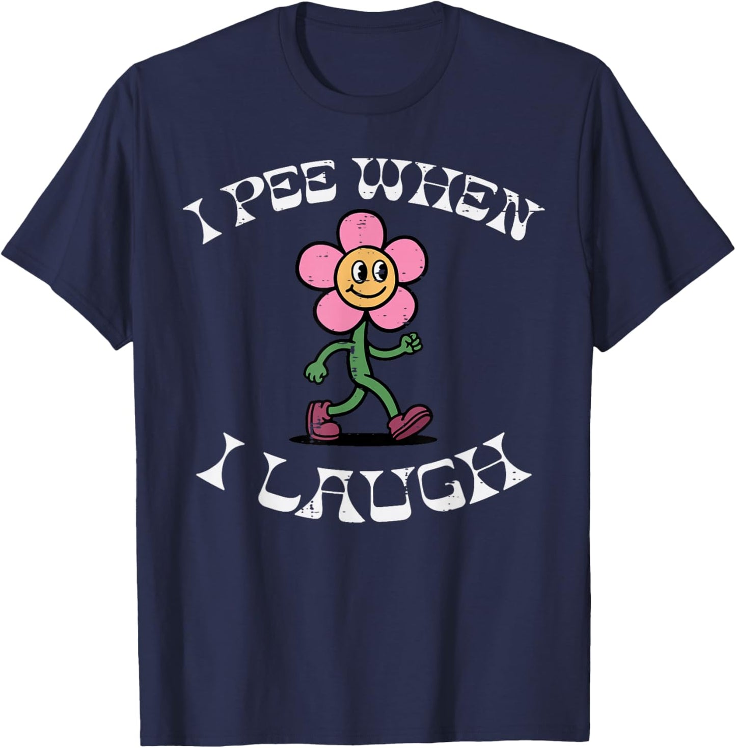 I Pee When I Laugh Cartoon Funny Inappropriate Gag Women Men T-Shirt - T-Shirt | Navy