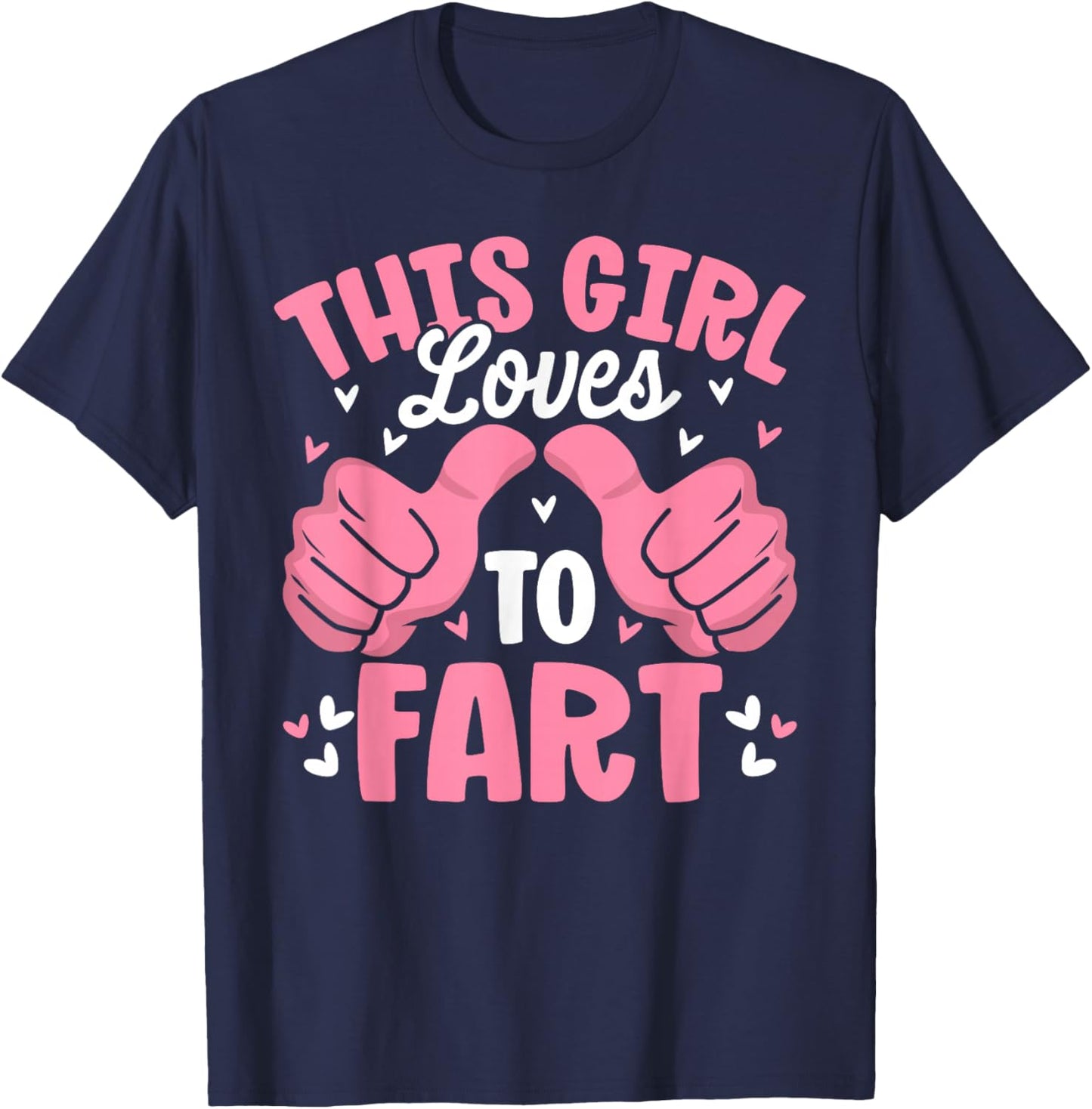 Funny This Girl Loves to Fart Sarcastic Farting T-Shirt - T-Shirt | Navy
