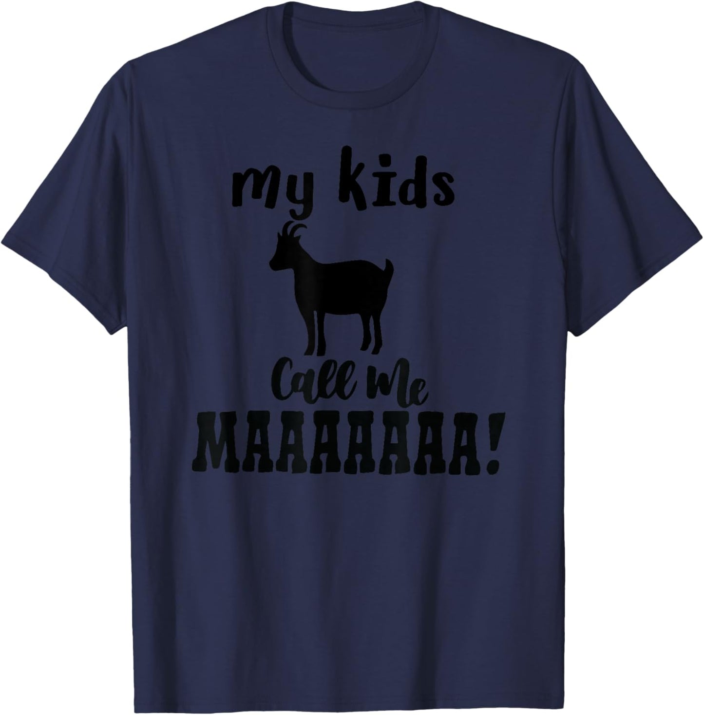 My Kids Call me mah for Goat mom T-Shirt - T-Shirt | Navy