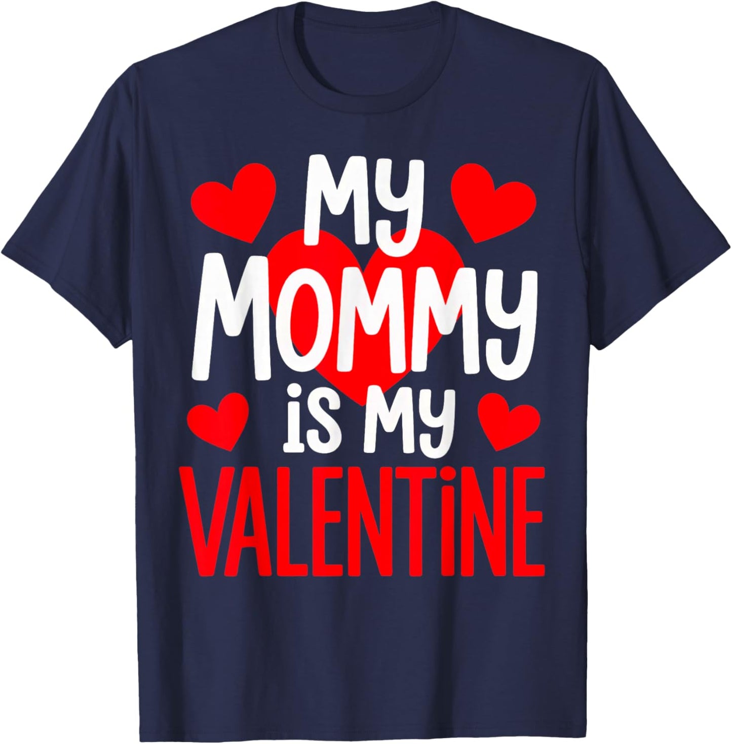 Mommy is My Valentine T-Shirt - T-Shirt | Navy