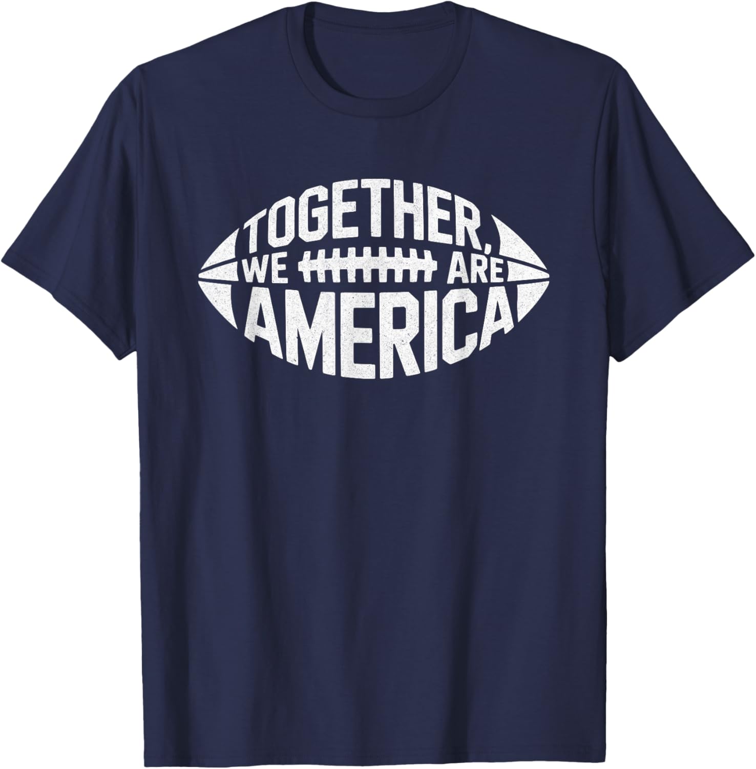 Retro Together We are America Football Unity Message T-Shirt - T-Shirt | Navy