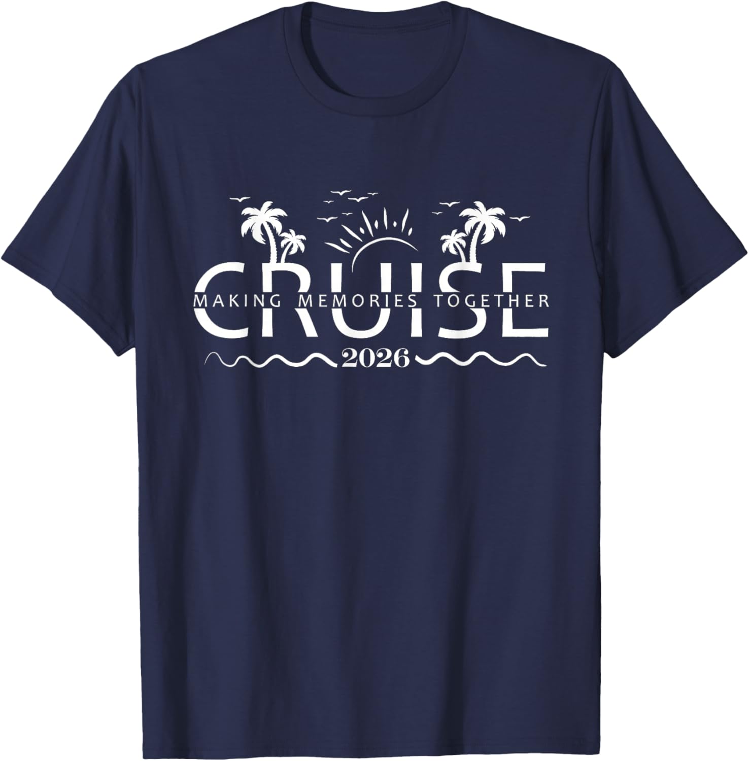 Family Cruise 2026 Making Memories Together Matching Group T-Shirt - T-Shirt | Navy