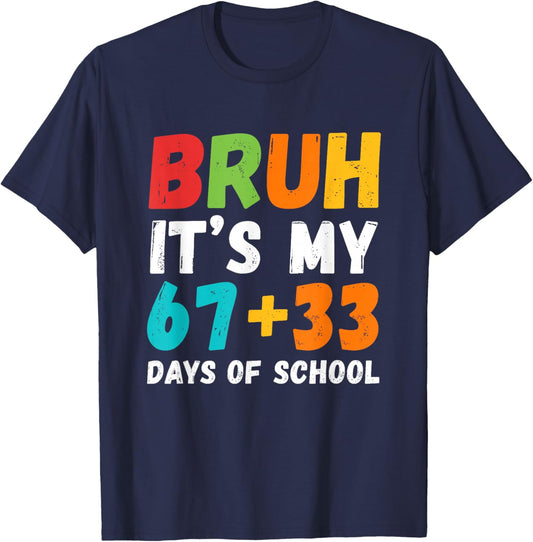 Bruh It's My 67 33 Days of School Boys Kids 100th Day 6 7 T-Shirt - T-Shirt | Navy