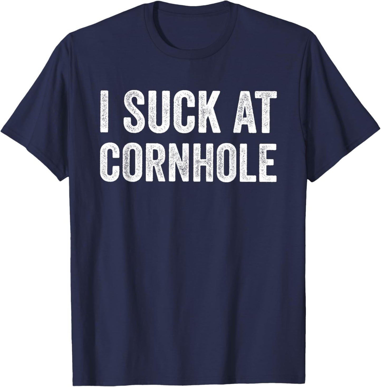 I Suck at Cornhole Funny Player Sports Corn-Hole T-Shirt - T-Shirt | Navy