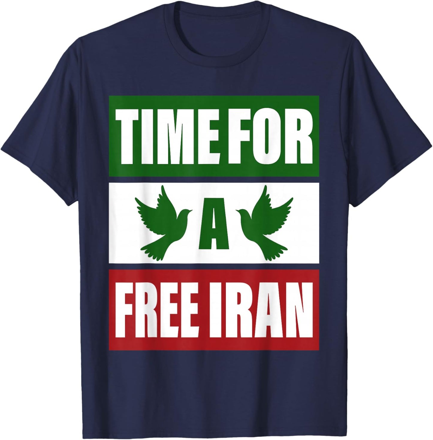Free Iran Shirt Iranian Freedom Bird Time for a Free Iran T-Shirt - T-Shirt | Navy