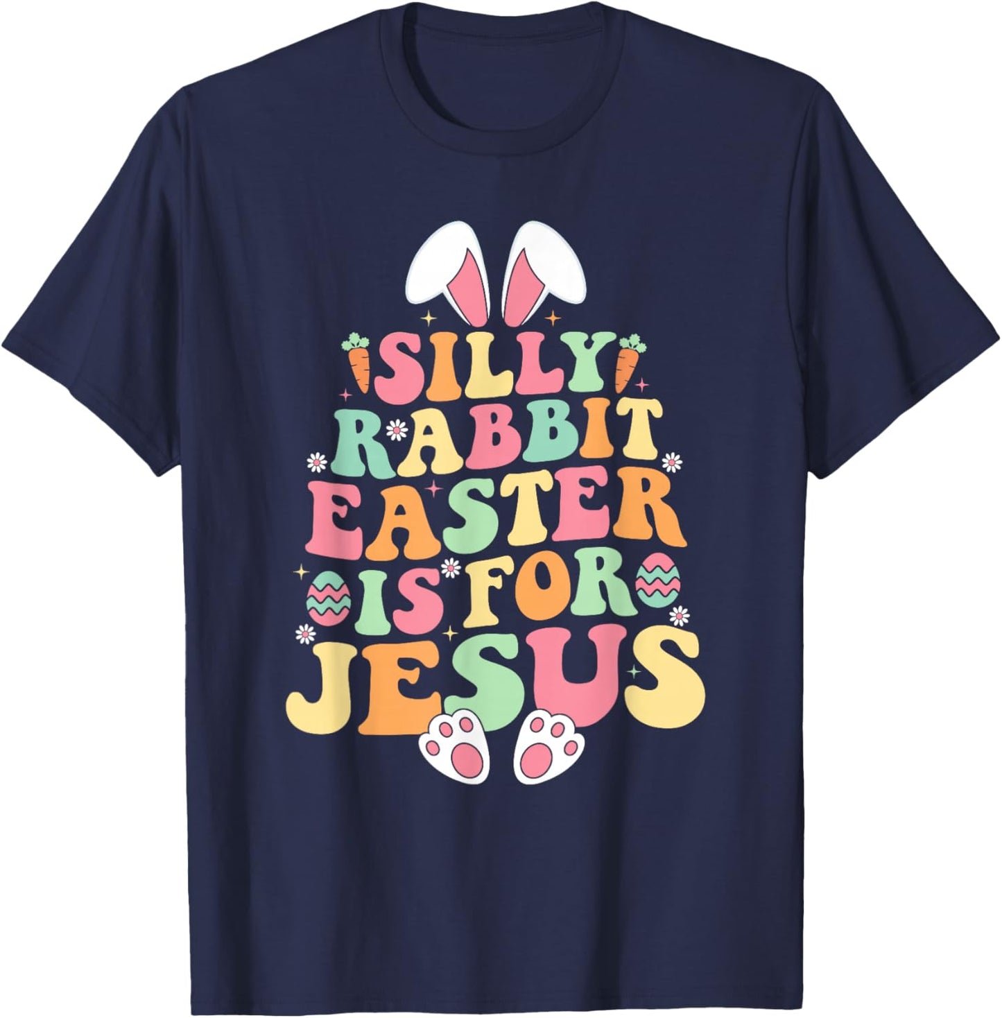 Silly Rabbit Easter is for Jesus Shirt Women Girls Kids T-Shirt - T-Shirt | Navy