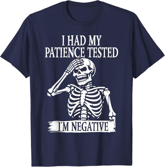 I Had My Patience Tested I'm Negative Sarcastic Skeleton T-Shirt - T-Shirt | Navy