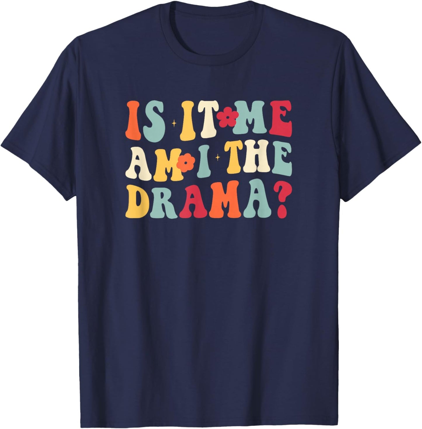 Am I The Drama T-Shirt - T-Shirt | Navy