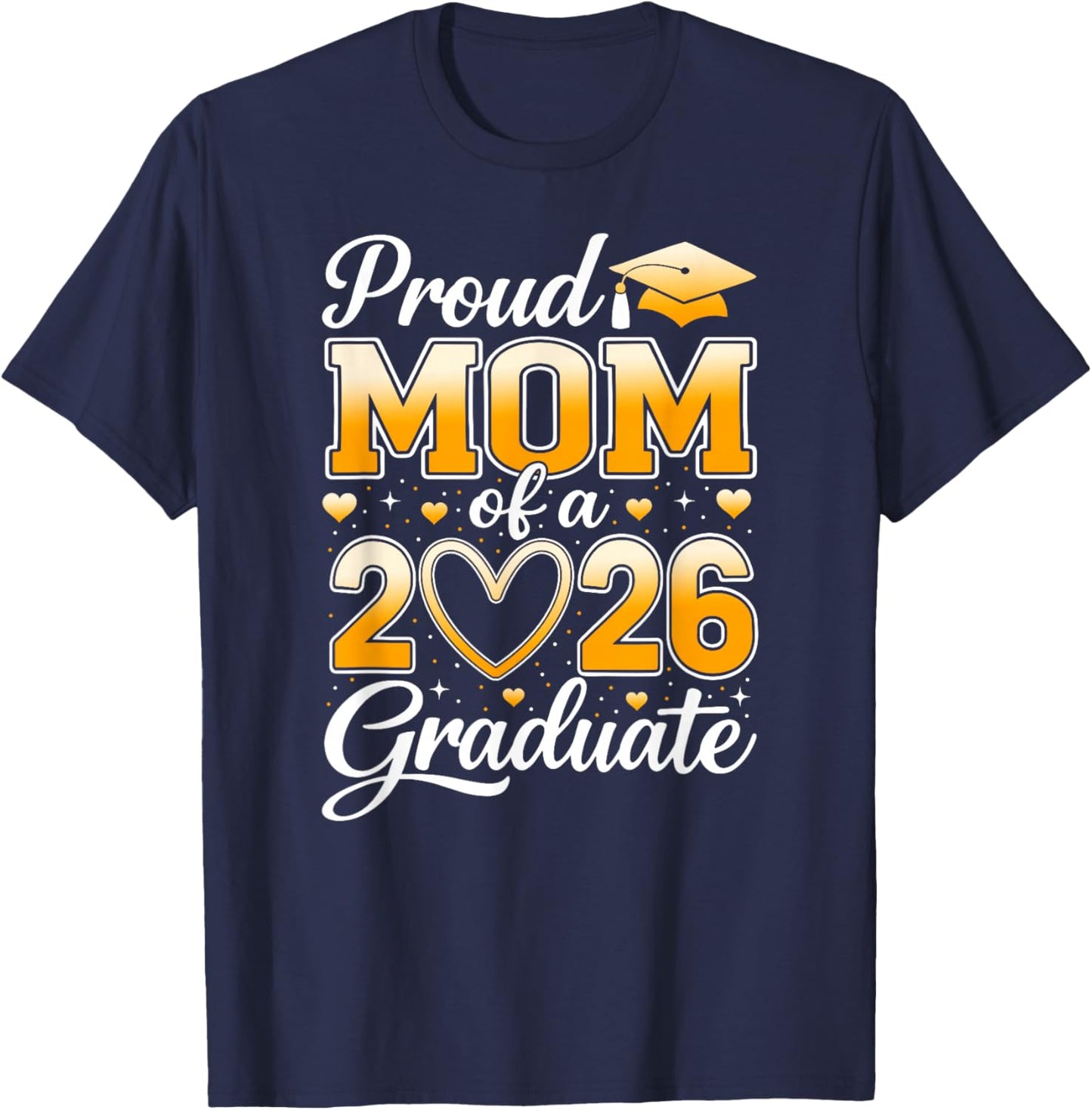 Proud Mom of A Class of 2026 Graduate Mom Graduation Party T-Shirt - T-Shirt | Navy