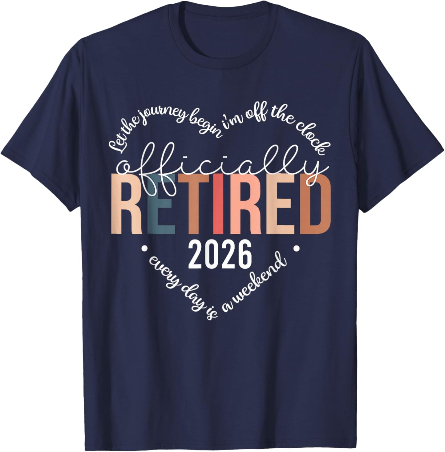 Officially Retired 2026 Heart Shirt Retirement T-Shirt - T-Shirt | Navy
