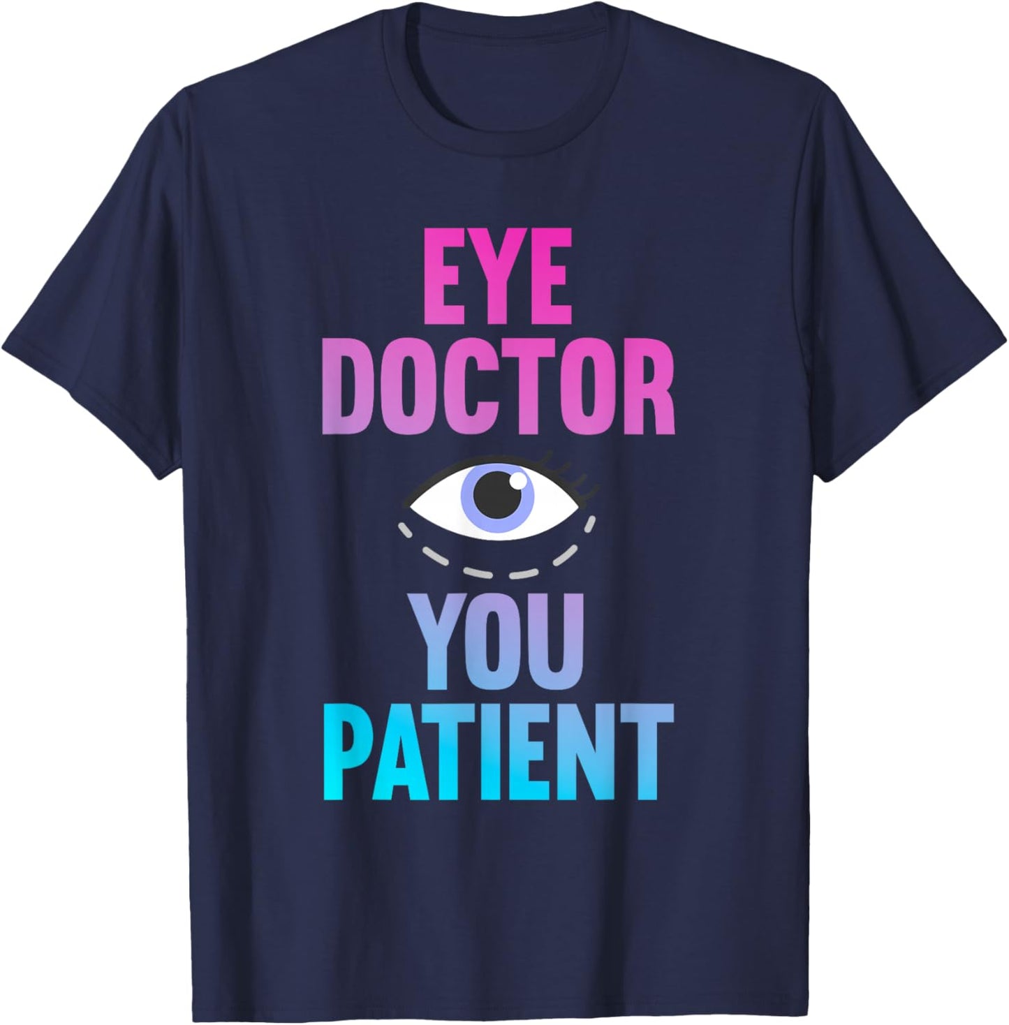 Eye Doctor Art Women Ophthalmologist Eye Surgeon T-Shirt - T-Shirt | Navy