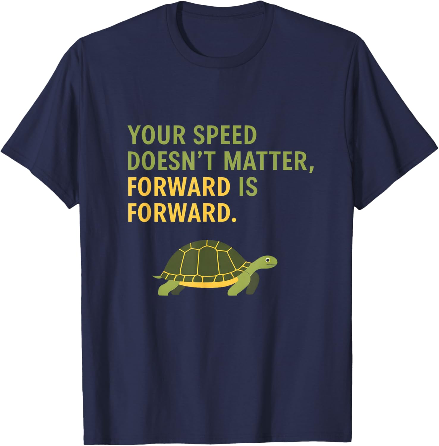 Your Speed Doesn’t Matter Forward is Forward Cute Turtle T-Shirt - T-Shirt | Navy