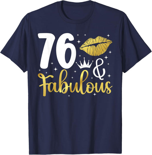 76 & Fabulous 76th Birthday 76 Year Old It's My 76th Bday T-Shirt - T-Shirt | Navy
