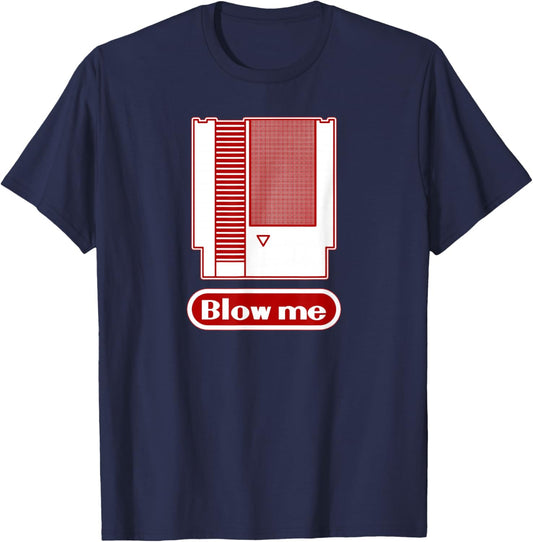 Blow Me - Retro 1980s 8-bit Home Video Game Dirty Cartridge T-Shirt - T-Shirt | Navy