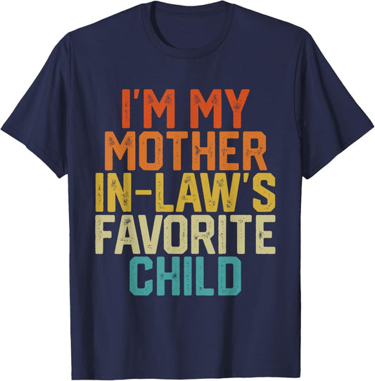 I'm My Mother in Law's Favorite Child Funny Parent Retro T-Shirt - T-Shirt | Navy