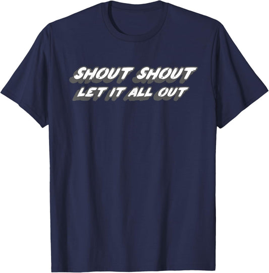 Shout Shout Let it All Out | 1980's Music 80s T-Shirt - T-Shirt | Navy