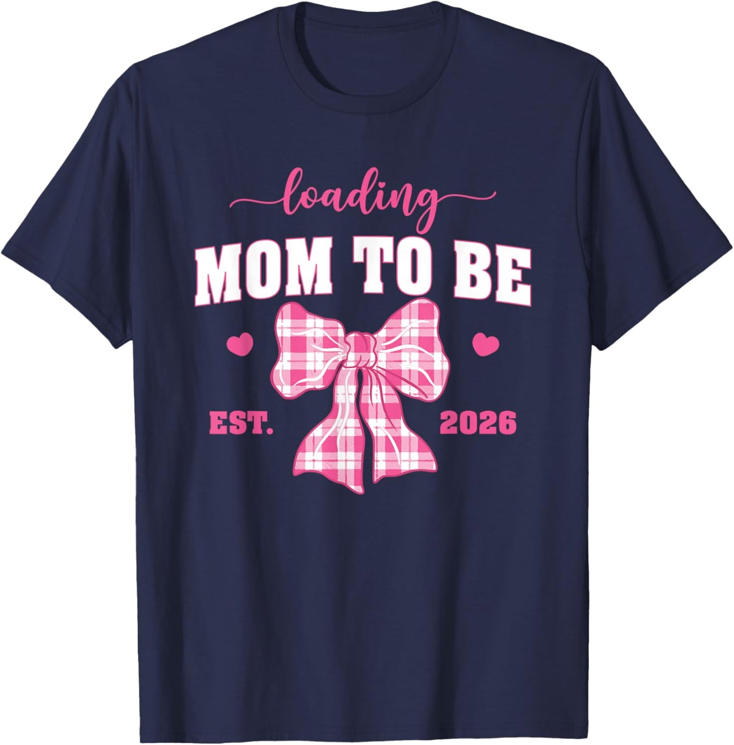 Loading Mom to Be 2026 Cute Pregnancy Announcement T-Shirt - T-Shirt | Navy