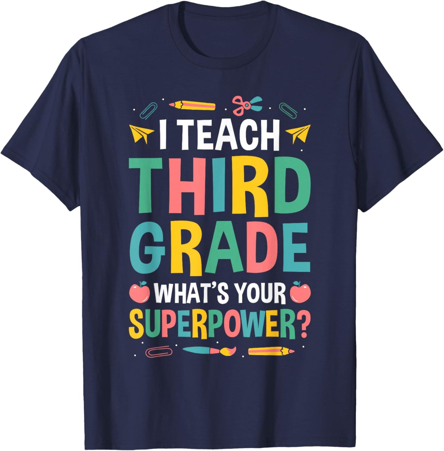 I Teach Third Grade Whats Your Superpower? T-Shirt - T-Shirt | Navy