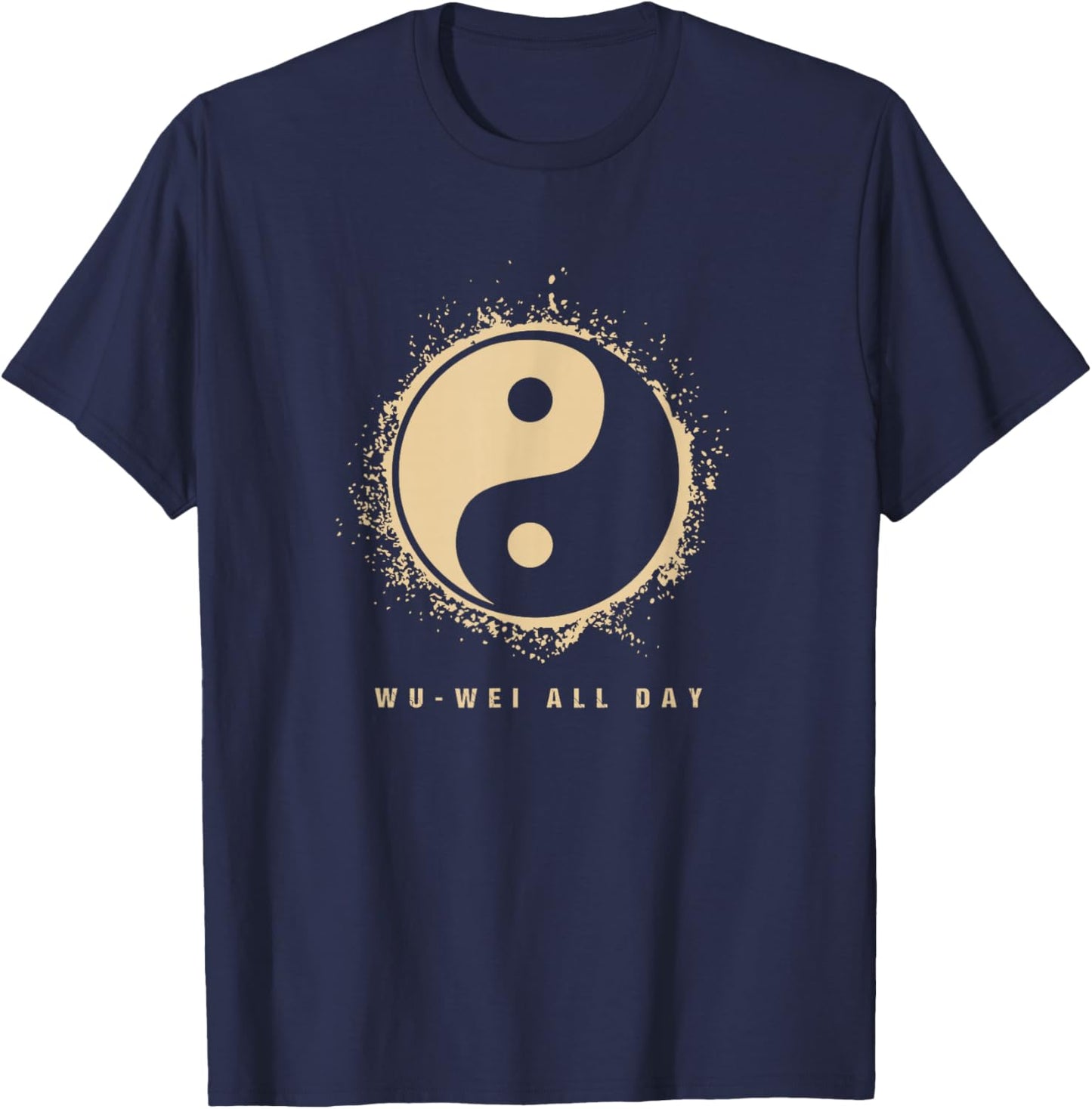 Daoism Taoism Wu Wei All Day Chinese Tradition Yin Yang T-Shirt - T-Shirt | Navy