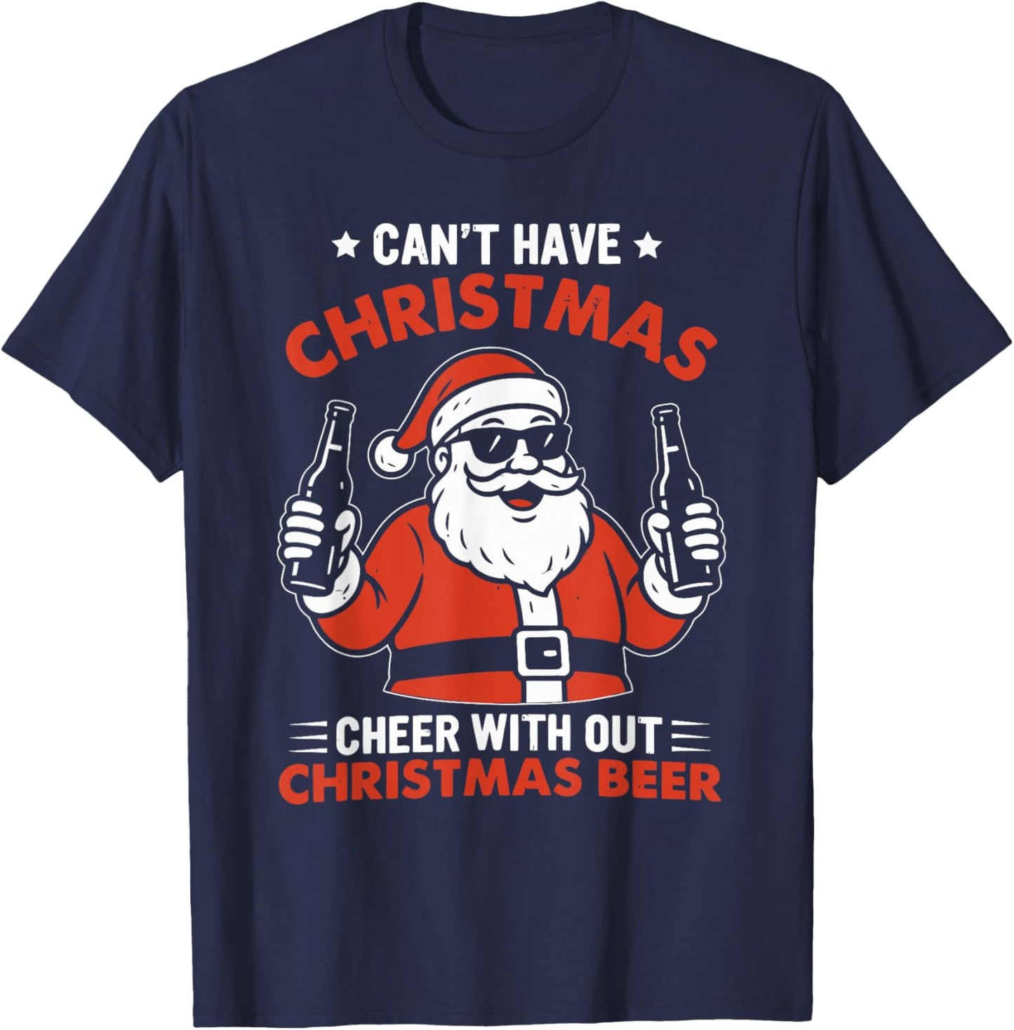 Can't Have Christmas Cheer Without Christmas Design T-Shirt - T-Shirt | Navy