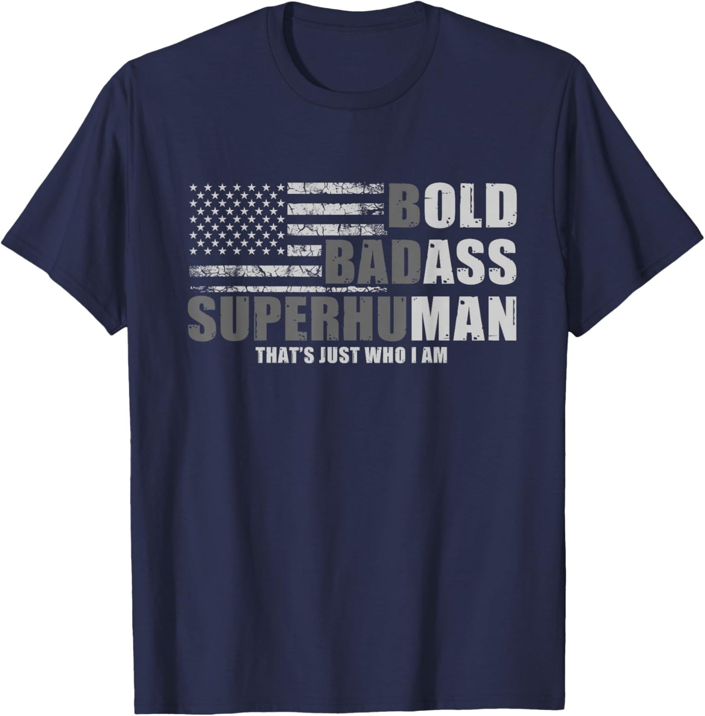Bold Badass Superhuman That's Just Who I Am Strong Men T-Shirt - T-Shirt | Navy