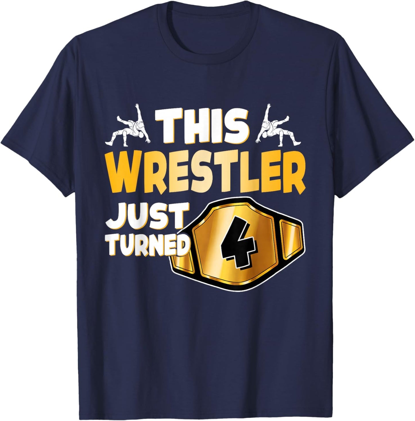 This Wrestler Just Turned 4 Wrestling Birthday Kids Gift T-Shirt - T-Shirt | Navy
