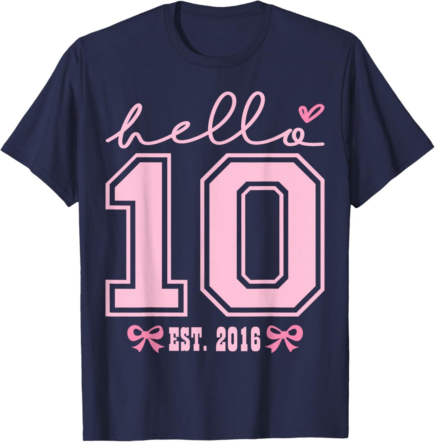 Hello Ten Est 2016 Pink Coquette Happy 10th Birthday Girl T-Shirt - T-Shirt | Navy