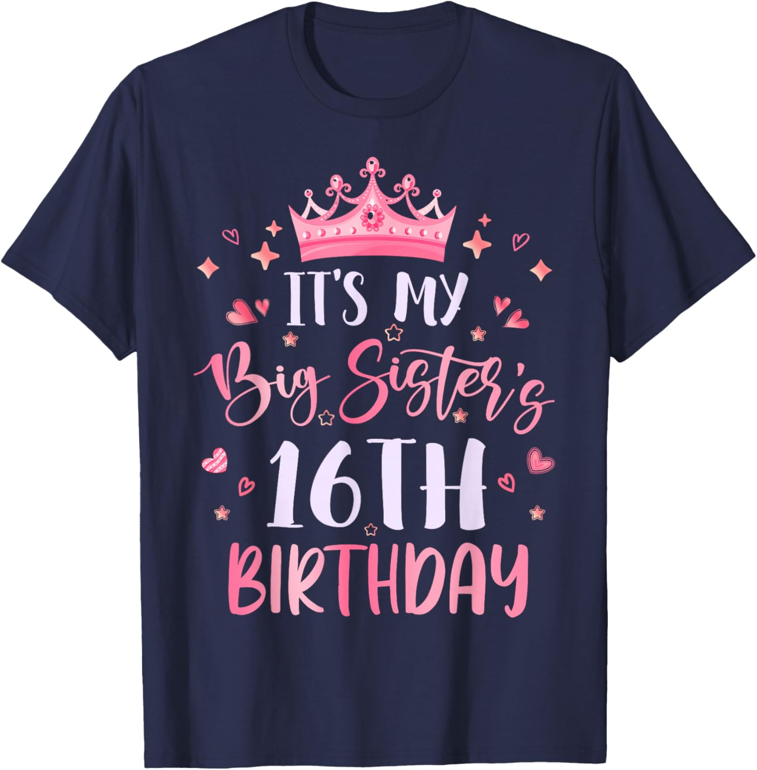 It's My Big Sister's 16th Birthday Pink Happy 16 Years Old T-Shirt - T-Shirt | Navy